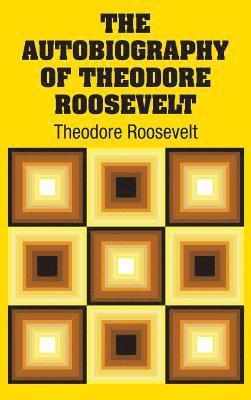 Theodore Roosevelt - Autobiography of Theodore Roosevelt, Inbunden