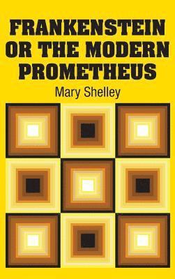 Mary Shelley - Frankenstein or the Modern Prometheus, Inbunden
