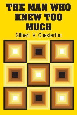 Gilbert K Chesterton - Man Who Knew Too Much, Häftad