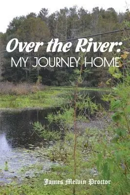 James Melvin Proctor - Over the River, Häftad. Tillgänglighet: Lägg i varukorg
