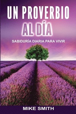 Mike Smith - Un Proverbio Al Día: Sabiduría Diaria Para Vivir, Häftad