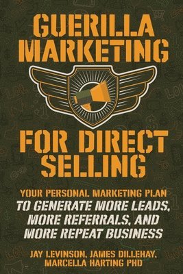 Jay Conrad Levinson, James Dillehay, Marcella Vonn Harting - Guerilla Marketing for Direct Selling, Häftad. Tillgänglighet: Lägg i varukorg
