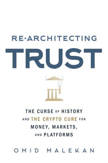 Omid Malekan - Re-Architecting Trust, E-bok