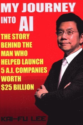 Kai Lee - My Journey Into AI, Häftad