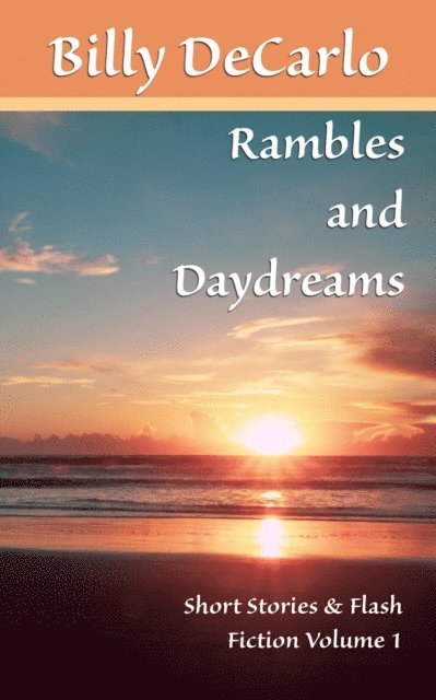 Billy DeCarlo - Rambles and Daydreams, E-bok
