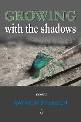 Raymond Fenech - Growing with the Shadows, Häftad. Tillgänglighet: Lägg i varukorg