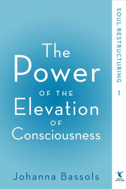 Johanna Bassols - Power of the Elevation of Consciousness, E-bok
