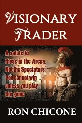 Ron Chicone - Visionary Trader, Häftad. Tillgänglighet: Lägg i varukorg