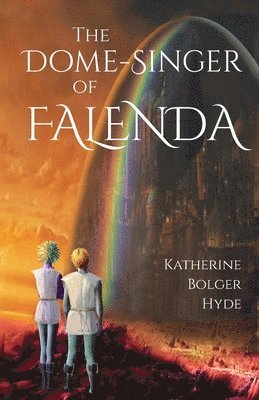 Katherine Bolger Hyde - Dome-Singer of Falenda, Häftad