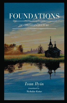 Ivan Ilyin - Foundations of Christian Culture, Häftad