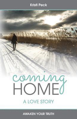 Kristi Peck - Coming Home: A Love Story, Häftad