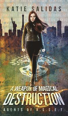 Katie Salidas - Weapon of Magical Destruction, Inbunden