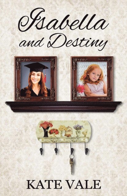 Kate Vale - Isabella and Destiny, E-bok