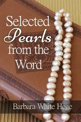 Barbara White Hege - Selected Pearls from the Word, Häftad. Tillgänglighet: Lägg i varukorg