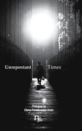 Unrepentant Times: Short stories by mexican authors