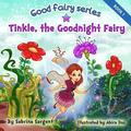 Tinkle, the Good Night Fairy: Book 1 in the Good Fairy Series