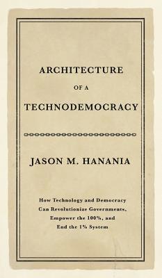 Jason M Hanania - Architecture of a Technodemocracy, Inbunden. Tillgänglighet: Lägg i varukorg
