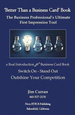 Jim Curran - 'Better Than a Business Card' Book: The Business Professional's Ultimate First Impression Tool, Häftad. Tillgänglighet: Lägg i varukorg