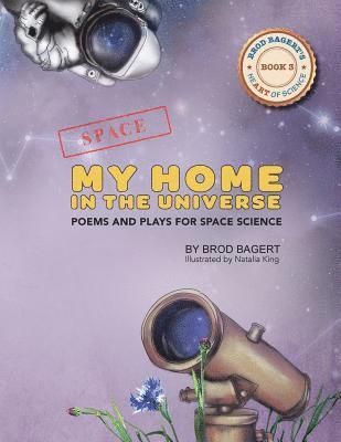 Brod Bagert - My Home in the Universe: Poems and Plays for Space Science, Häftad