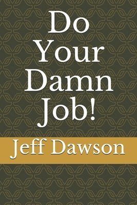Jeff Dawson - Do Your Damn Job!, Häftad