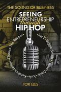 The Sound of Business: Seeing Entrpreneurship Through Hip Hop