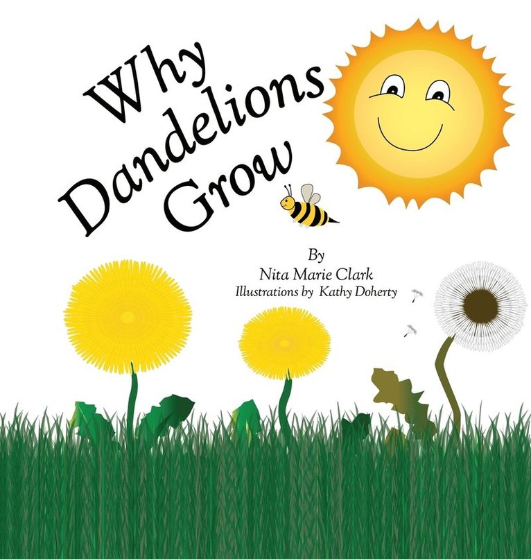 Nita Marie Clark - Why Dandelions Grow, Inbunden