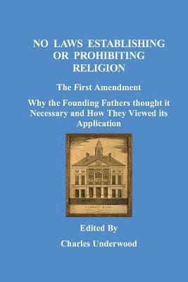 Charles Underwood - No Laws Establishing Or Prohibiting Religion, Häftad
