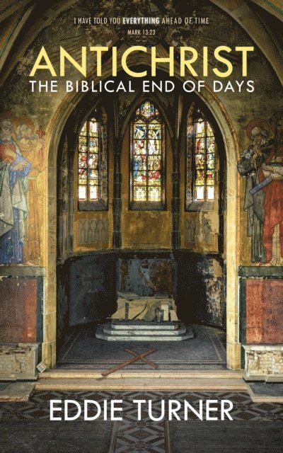 Eddie Turner - Antichrist: The Biblical End of Days, E-bok