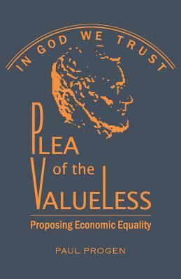 Paul Progen, Barry Lyons - Plea of the Valueless: Proposing Economic Equality, Häftad