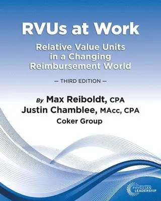 Max Reiboldt, Justin Chamblee - RVUs at Work: Relative Value Units in a Changing Reimbursement World, 3rd Edition, Häftad. Tillgänglighet: Lägg i varukorg