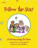 Follow the Star Christmas Songs for Piano: Level 2