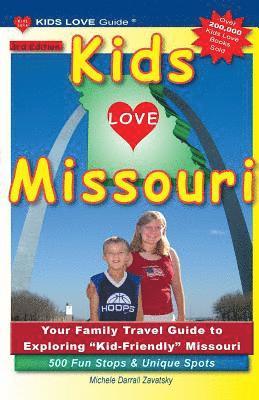 Michele Darrall Zavatsky - KIDS LOVE MISSOURI, 3rd Edition: Your Family Travel Guide to Exploring Kid-Friendly Missouri. 500 Fun Stops & Unique Spots, Häftad. Tillgänglighet: Lägg i varukorg