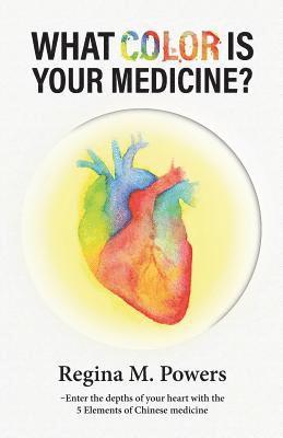 Regina Powers, Michael K Ireland - What Color is Your Medicine?, Häftad