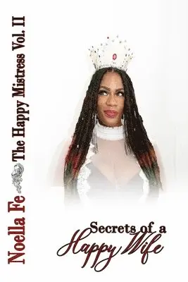 J. M. Lee - The Happy Mistress Volume II: Secrets of a Happy Wife, Häftad. Tillgänglighet: Lägg i varukorg