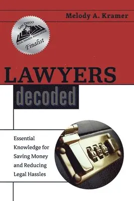 Melody a. Kramer - Lawyers Decoded: Essential Knowledge for Saving Money and Reducing Legal Hassles, Häftad. Tillgänglighet: Lägg i varukorg