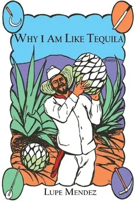 Lupe Mendez - Why I Am Like Tequila, Häftad. Tillgänglighet: Lägg i varukorg