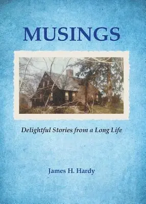 James H. Hardy - Musings: Delightful Stories from a Long Life, Häftad. Tillgänglighet: Lägg i varukorg