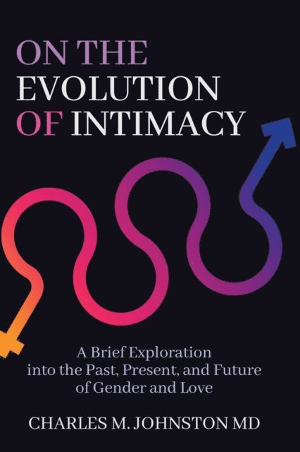 Charles M. Johnston - On the Evolution of Intimacy, E-bok