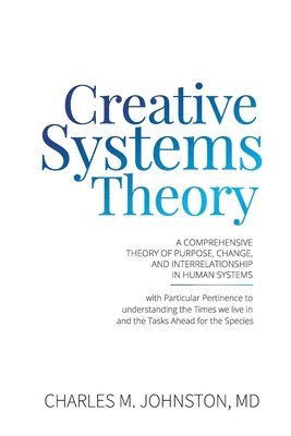 Charles M Johnston - Creative Systems Theory, Häftad