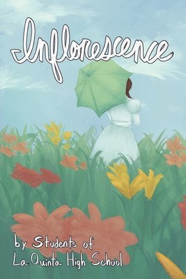 Students of La Quinta High School, Amanda Lapera - Inflorescence, Häftad