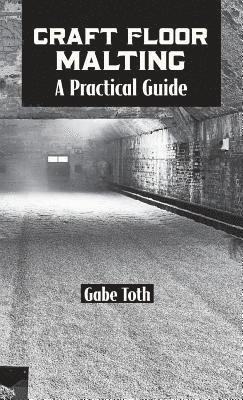 Gabe Toth - Craft Floor Malting, Inbunden. Tillgänglighet: Lägg i varukorg