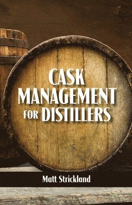 Matt Strickland - Cask Management for Distillers, Häftad