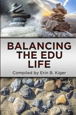 Erin Kiger - Balancing the EDU Life, Häftad. Tillgänglighet: Lägg i varukorg