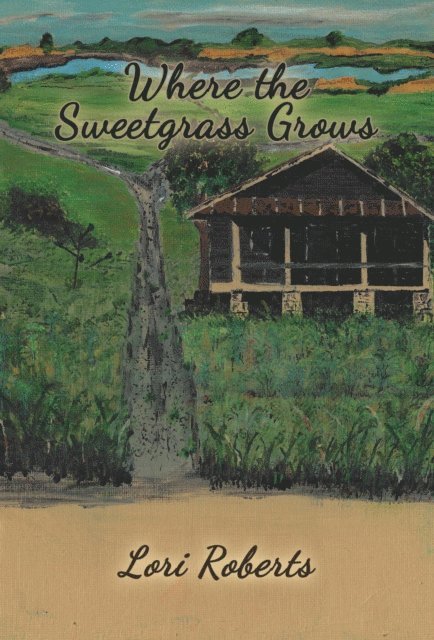 Lori Roberts - Where The Sweetgrass Grows, E-bok