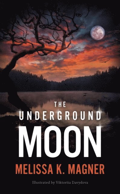 Melissa K. Magner - Underground Moon, E-bok
