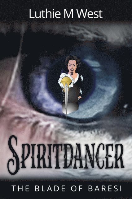 Luthie M West - Spiritdancer: The Blade of Baresi, E-bok