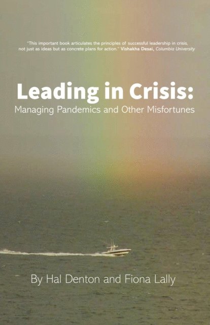 Fiona Lally, Hal Denton - Leading in Crisis: Managing Pandemics and other Misfortunes, E-bok