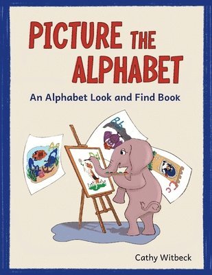 Cathy Witbeck - Picture The Alphabet, Häftad. Tillgänglighet: Lägg i varukorg