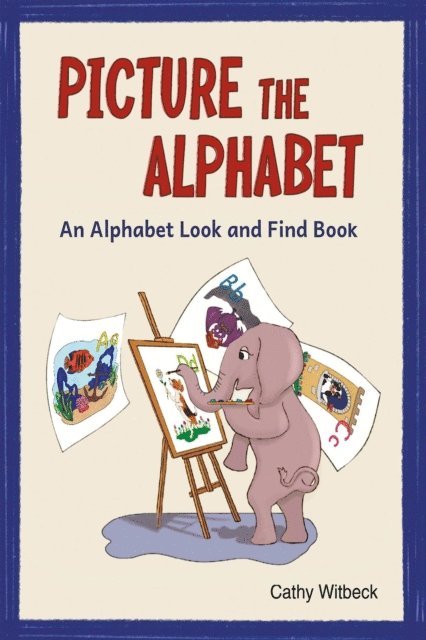 Cathy Witbeck - Picture the Alphabet - An Alphabet Look and Find Book, E-bok. Tillgänglighet: Lägg i varukorg