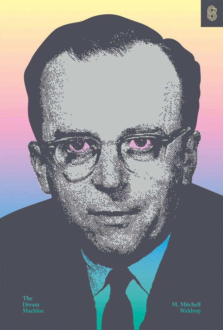 M. Mitchell Waldrop - Dream Machine, Inbunden